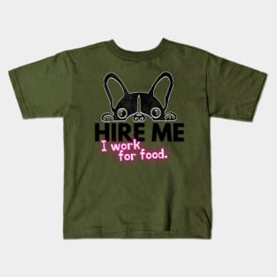 Hire me - I work for food. Kids T-Shirt